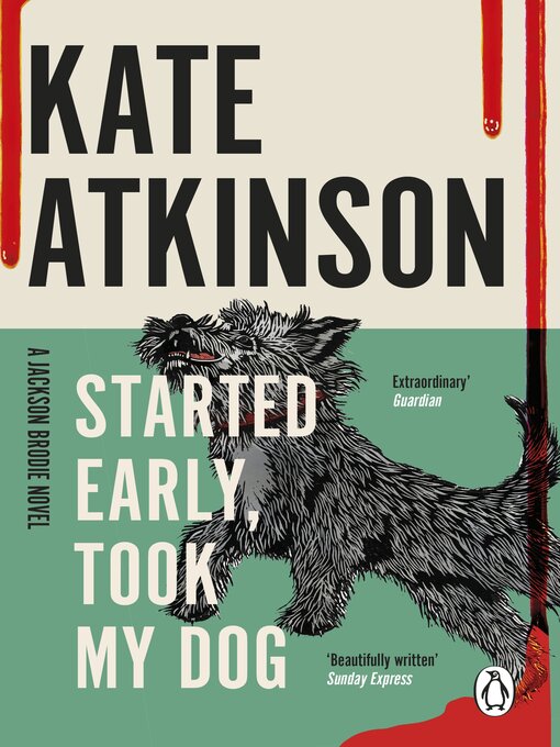 Title details for Started Early, Took My Dog by Kate Atkinson - Available